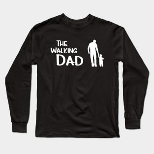 The Walking Dad Long Sleeve T-Shirt